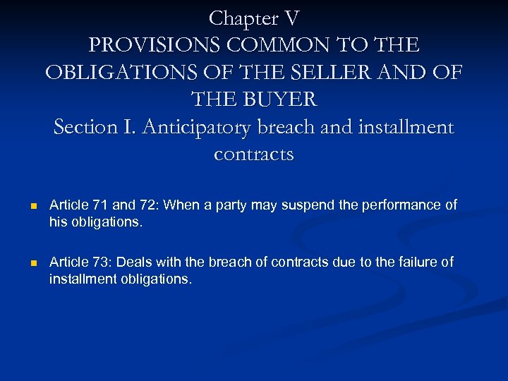 Chapter V PROVISIONS COMMON TO THE OBLIGATIONS OF THE SELLER AND OF THE BUYER