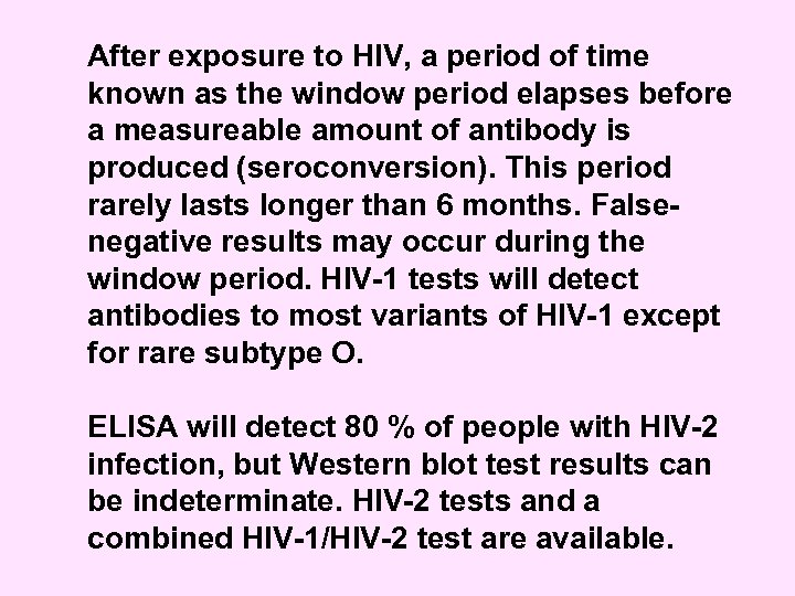 After exposure to HIV, a period of time known as the window period elapses