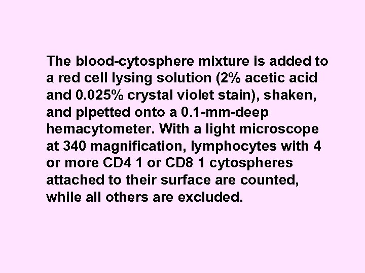 The blood-cytosphere mixture is added to a red cell lysing solution (2% acetic acid