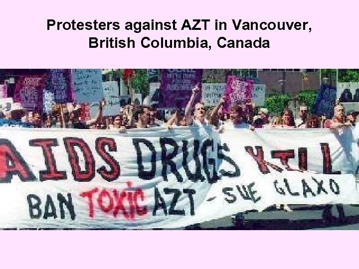 Protesters against AZT in Vancouver, British Columbia, Canada 
