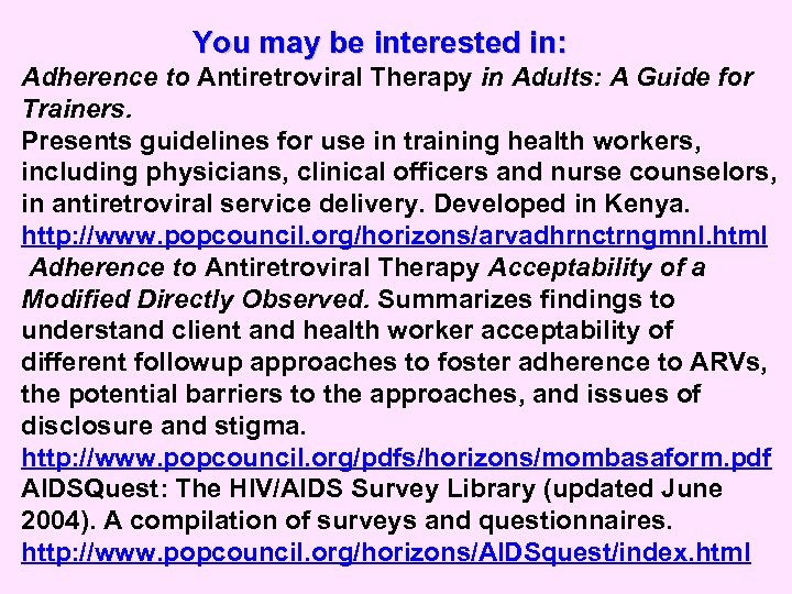 You may be interested in: Adherence to Antiretroviral Therapy in Adults: A Guide for