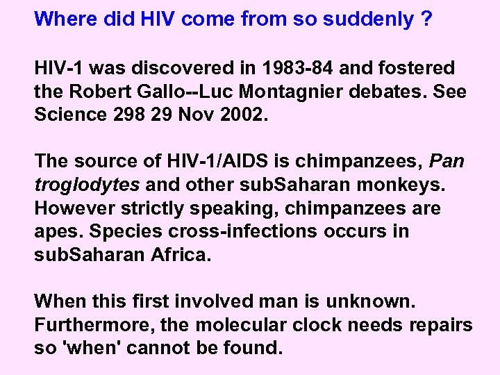 Where did HIV come from so suddenly ? HIV-1 was discovered in 1983 -84