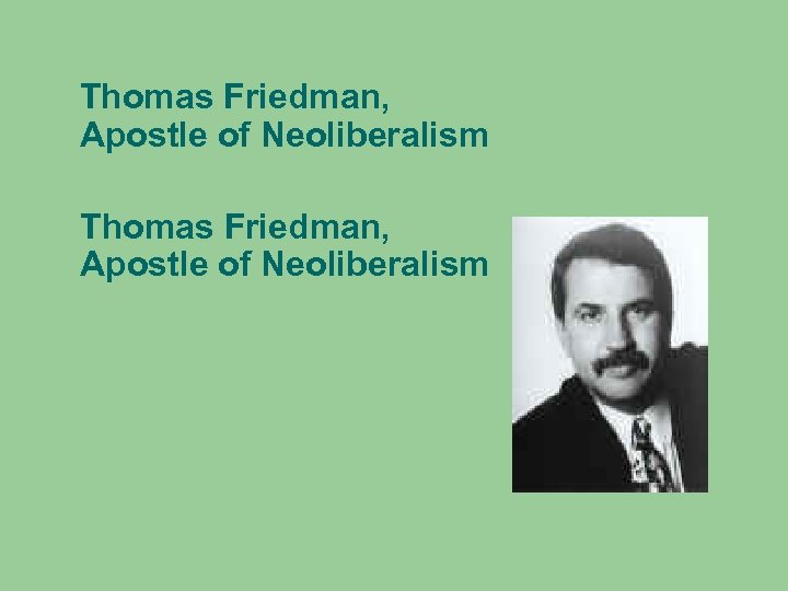 Thomas Friedman, Apostle of Neoliberalism 