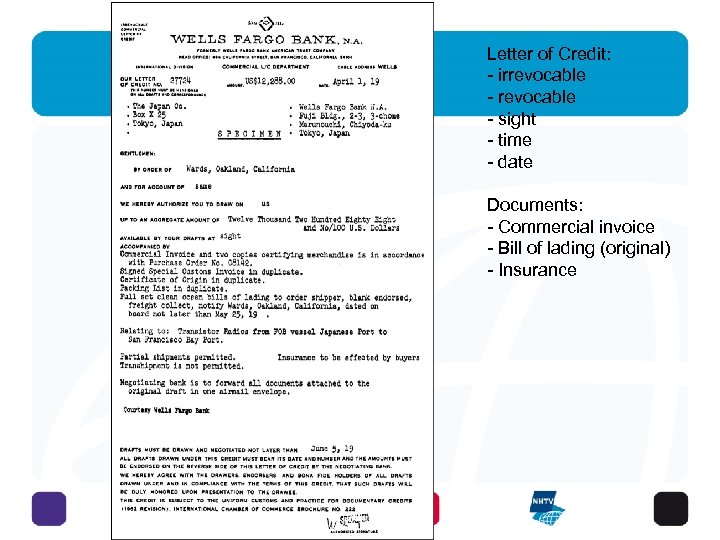 Letter of Credit: - irrevocable - sight - time - date Documents: - Commercial