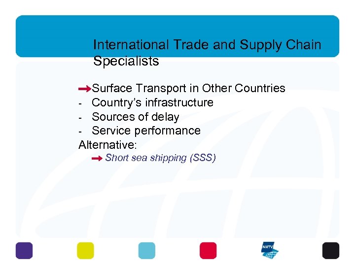International Trade and Supply Chain Specialists Surface Transport in Other Countries - Country’s infrastructure