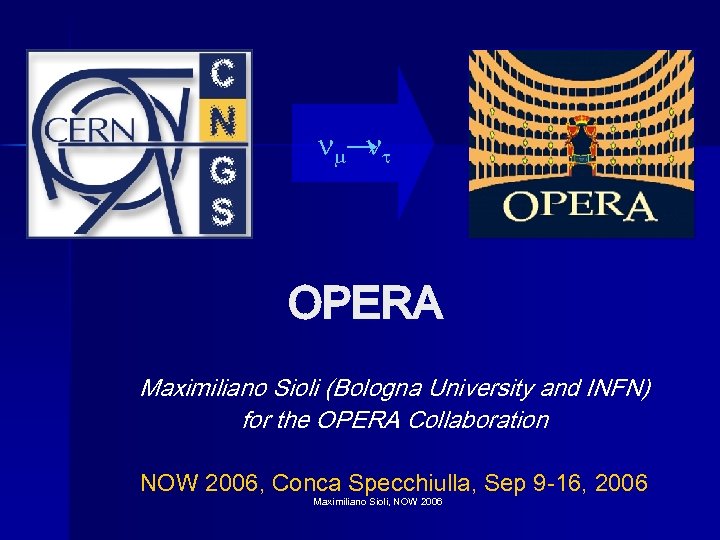 n m→ t n OPERA Maximiliano Sioli (Bologna University and INFN) for the OPERA