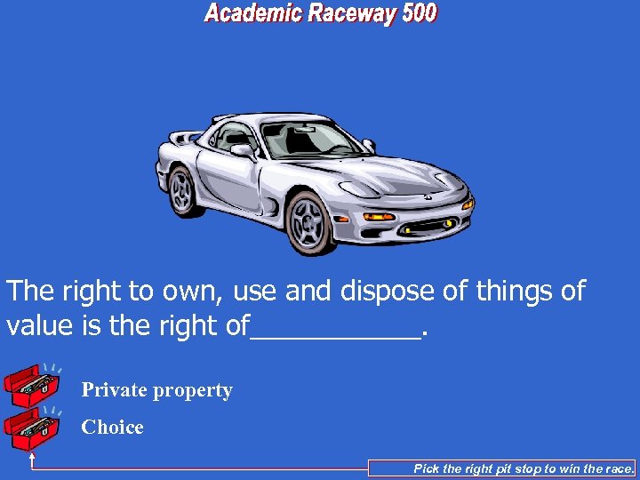 The right to own, use and dispose of things of value is the right