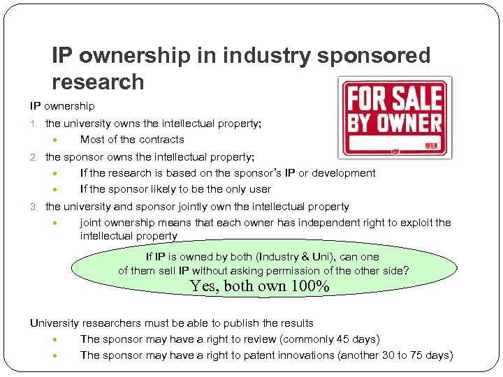 IP ownership in industry sponsored research IP ownership 1. the university owns the intellectual