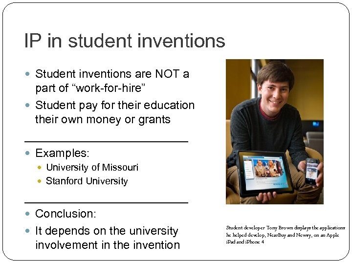 IP in student inventions Student inventions are NOT a part of “work-for-hire” Student pay