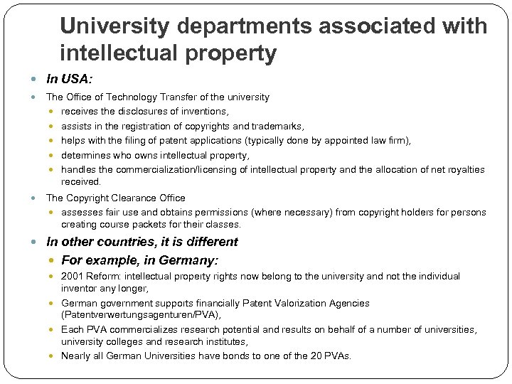 University departments associated with intellectual property In USA: The Office of Technology Transfer of