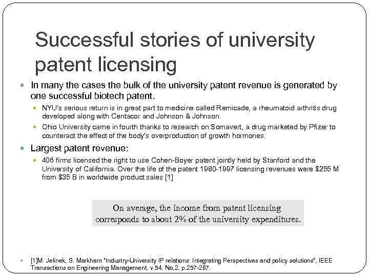 Successful stories of university patent licensing In many the cases the bulk of the