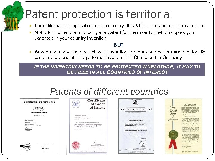 Patent protection is territorial If you file patent application in one country, It is