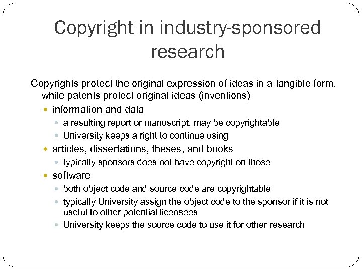 Copyright in industry-sponsored research Copyrights protect the original expression of ideas in a tangible