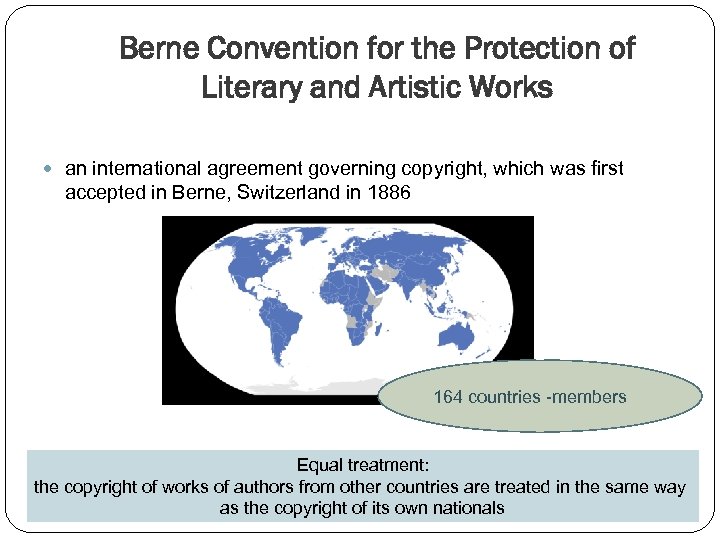 Berne Convention for the Protection of Literary and Artistic Works an international agreement governing