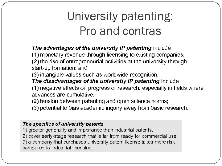 University patenting: Pro and contras The advantages of the university IP patenting include (1)