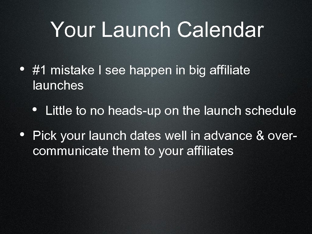 Your Launch Calendar • #1 mistake I see happen in big affiliate launches •