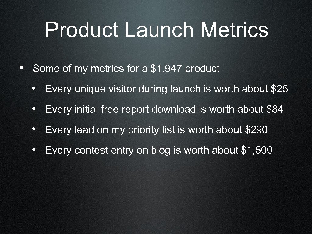 Product Launch Metrics • Some of my metrics for a $1, 947 product •