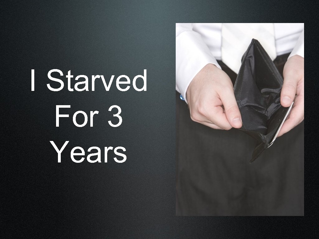 I Starved For 3 Years 