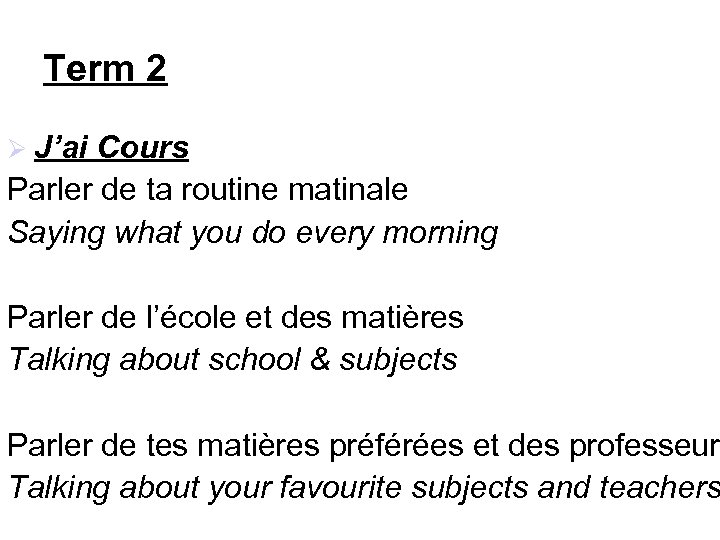 Term 2 J’ai Cours Parler de ta routine matinale Saying what you do every