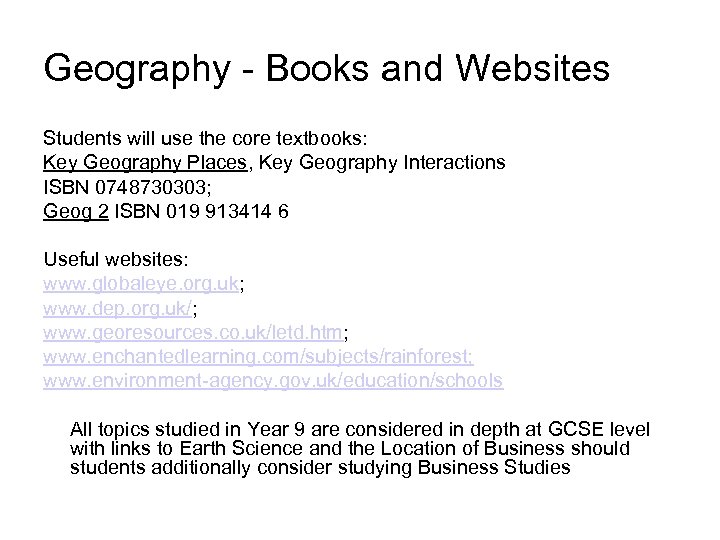 Geography - Books and Websites Students will use the core textbooks: Key Geography Places,