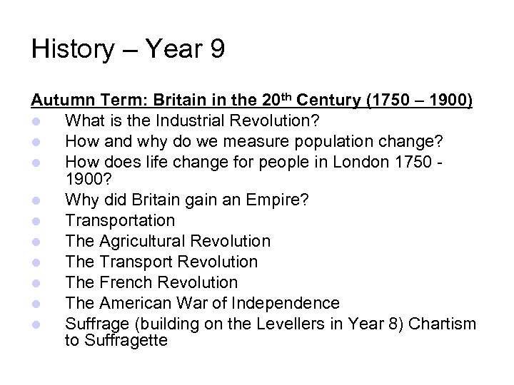 History – Year 9 Autumn Term: Britain in the 20 th Century (1750 –