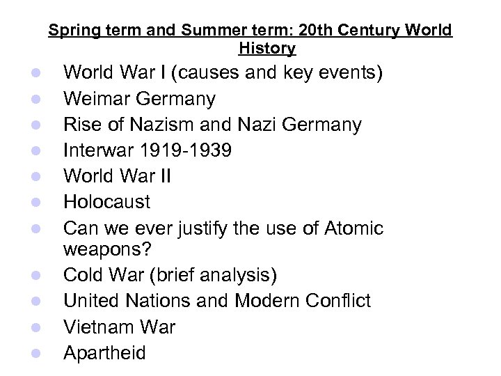 Spring term and Summer term: 20 th Century World History World War I (causes