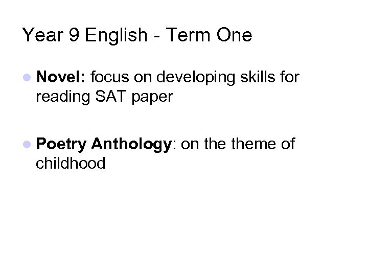 Year 9 English - Term One Novel: focus on developing skills for reading SAT