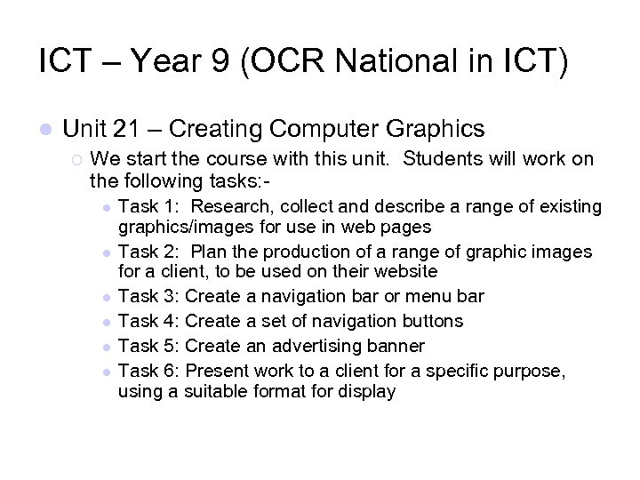 ICT – Year 9 (OCR National in ICT) Unit 21 – Creating Computer Graphics