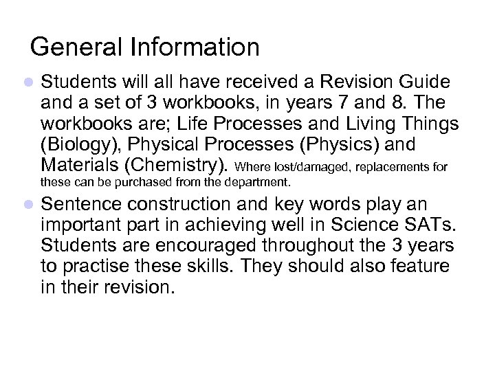 General Information Students will all have received a Revision Guide and a set of