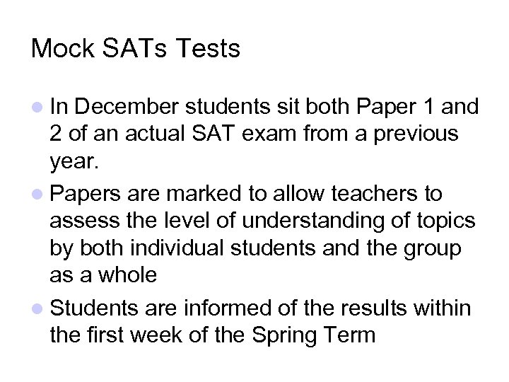 Mock SATs Tests In December students sit both Paper 1 and 2 of an