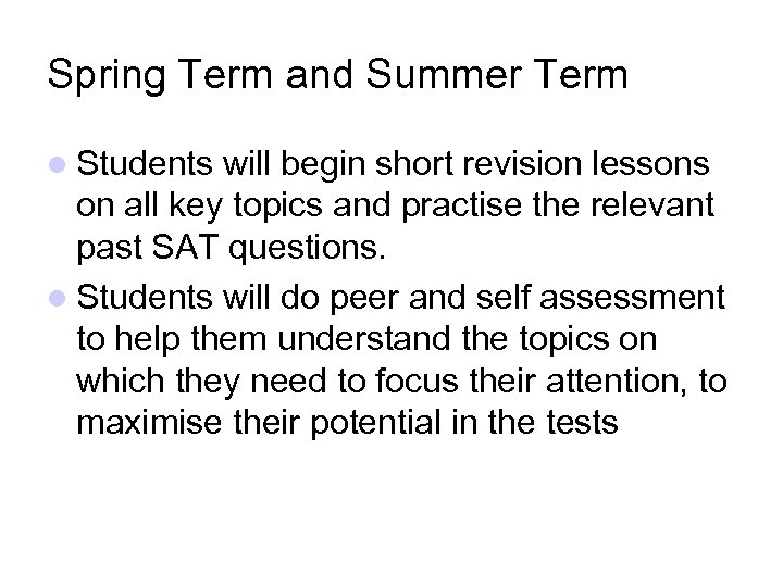 Spring Term and Summer Term Students will begin short revision lessons on all key