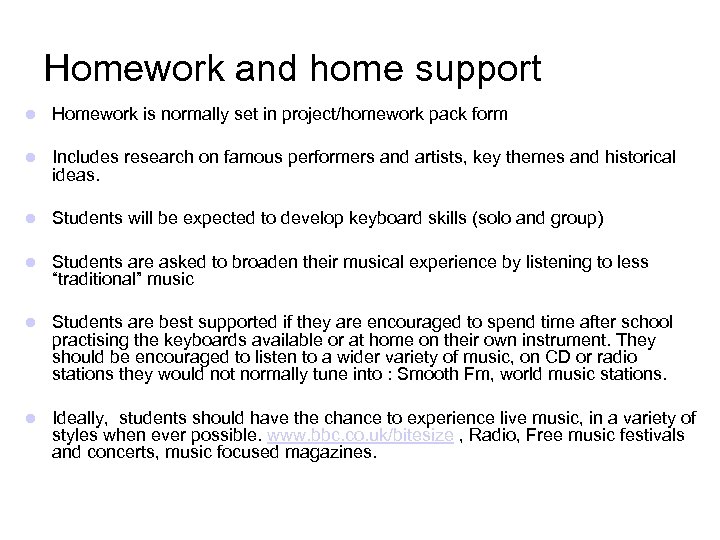 Homework and home support Homework is normally set in project/homework pack form Includes research