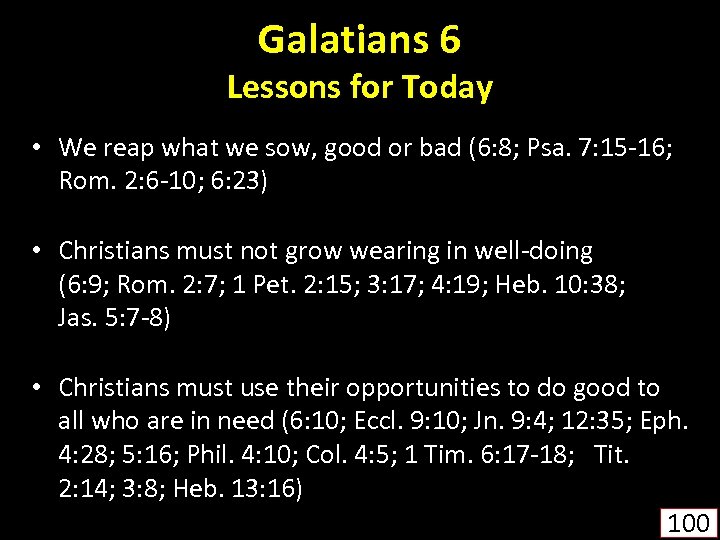 Galatians 6 Lessons for Today • We reap what we sow, good or bad