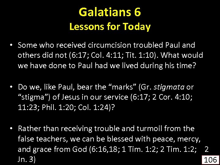 Galatians 6 Lessons for Today • Some who received circumcision troubled Paul and others