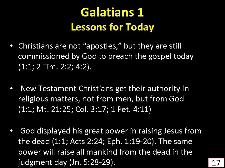 Galatians 1 Lessons for Today • Christians are not “apostles, ” but they are