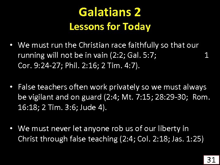 Galatians 2 Lessons for Today • We must run the Christian race faithfully so