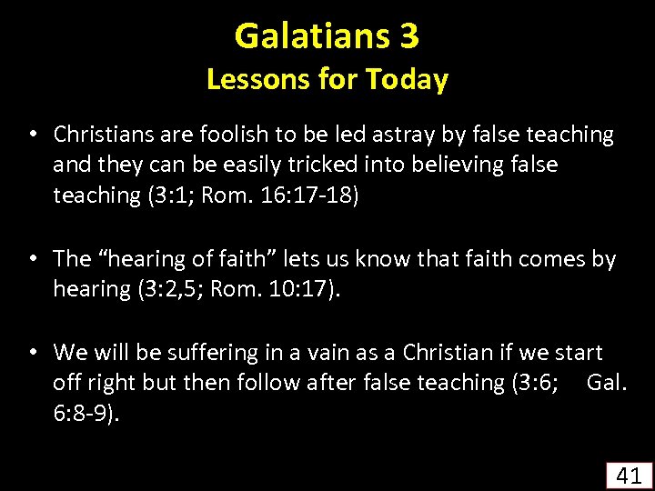 Galatians 3 Lessons for Today • Christians are foolish to be led astray by