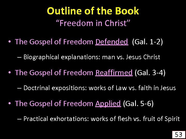 Outline of the Book “Freedom in Christ” • The Gospel of Freedom Defended (Gal.