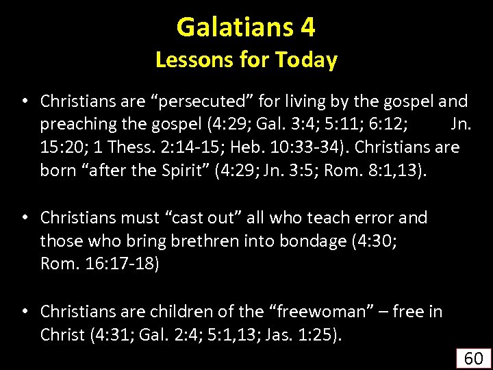 Galatians 4 Lessons for Today • Christians are “persecuted” for living by the gospel