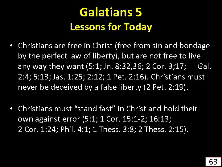 Galatians 5 Lessons for Today • Christians are free in Christ (free from sin