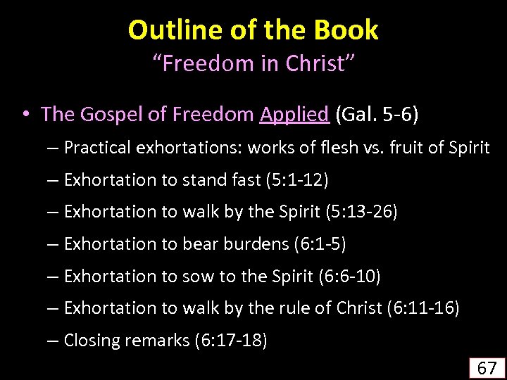 Outline of the Book “Freedom in Christ” • The Gospel of Freedom Applied (Gal.