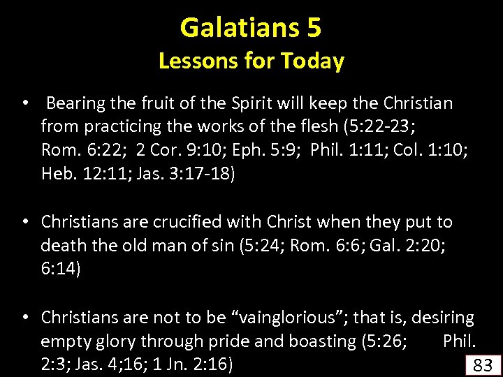 Galatians 5 Lessons for Today • Bearing the fruit of the Spirit will keep