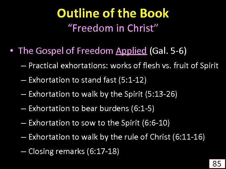 Outline of the Book “Freedom in Christ” • The Gospel of Freedom Applied (Gal.