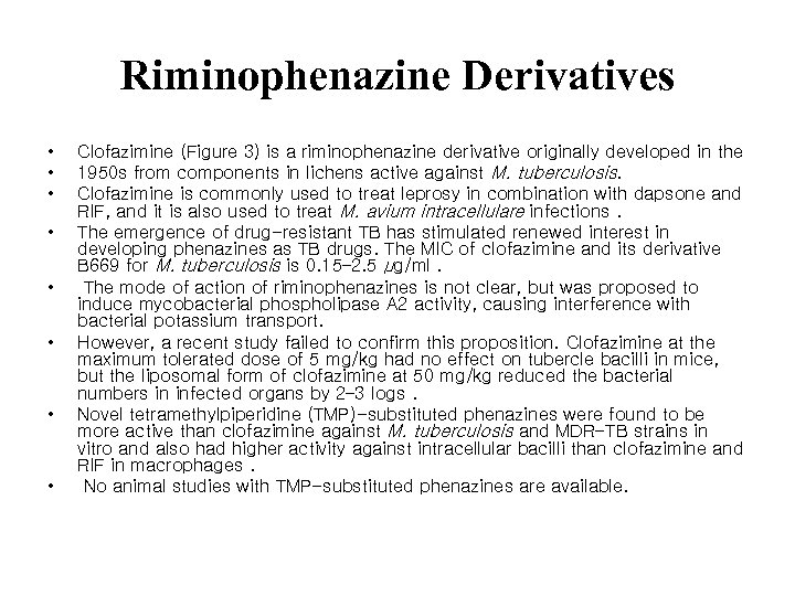 Riminophenazine Derivatives • • Clofazimine (Figure 3) is a riminophenazine derivative originally developed in