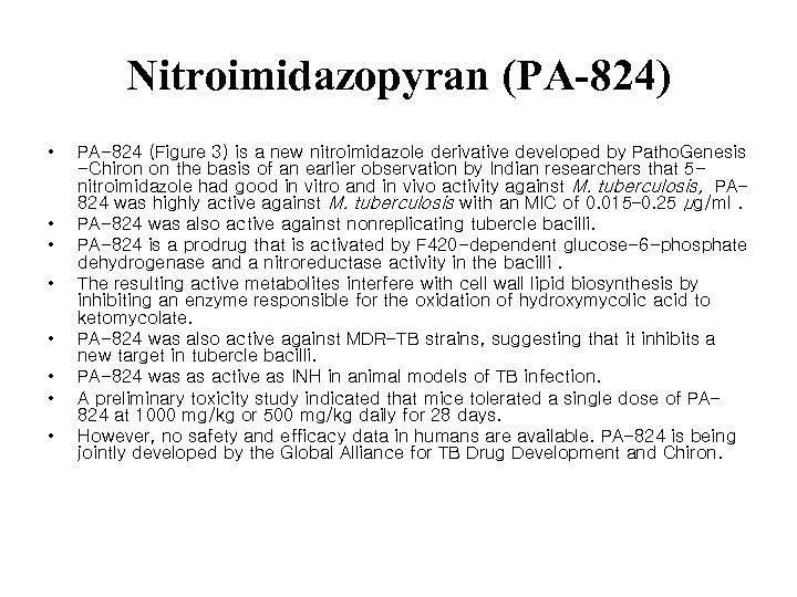 Nitroimidazopyran (PA-824) • • PA-824 (Figure 3) is a new nitroimidazole derivative developed by