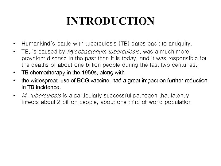 INTRODUCTION • • • Humankind’s battle with tuberculosis (TB) dates back to antiquity. TB,