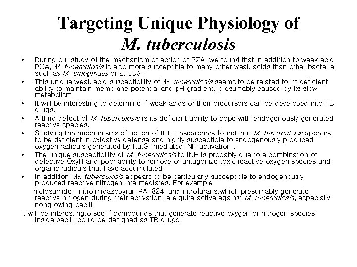 Targeting Unique Physiology of M. tuberculosis • • It During our study of the