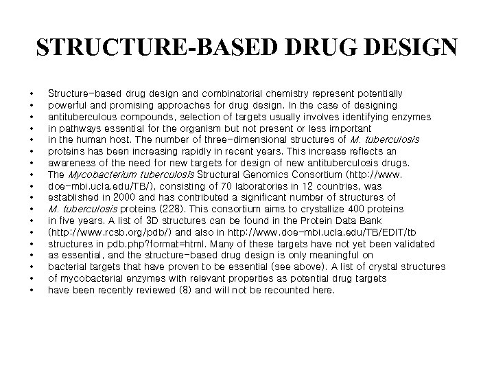 STRUCTURE-BASED DRUG DESIGN • • • • • Structure-based drug design and combinatorial chemistry