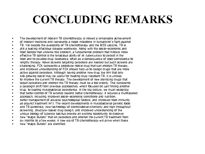 CONCLUDING REMARKS • • • • • • • The development of modern TB