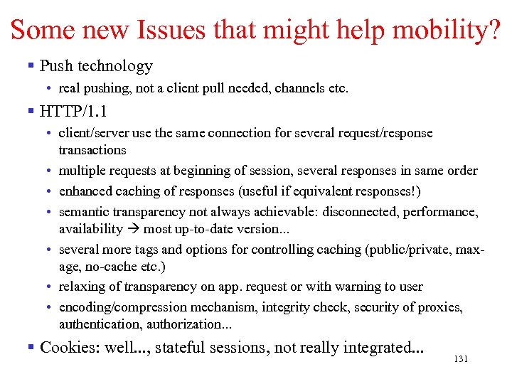 Some new Issues that might help mobility? § Push technology • real pushing, not
